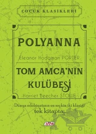 Polyanna - Tom Amca’nın Kulübesi – Harriet Beecher Stowe, Eleanor H. Porter – Teen Yayıncılık kitap kapağı