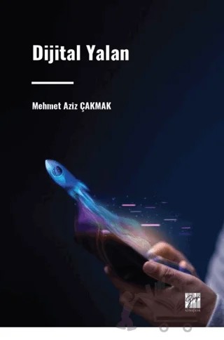 Dijital Yalan – Mehmet Aziz Çakmak – Gazi Kitabevi kitap kapağı