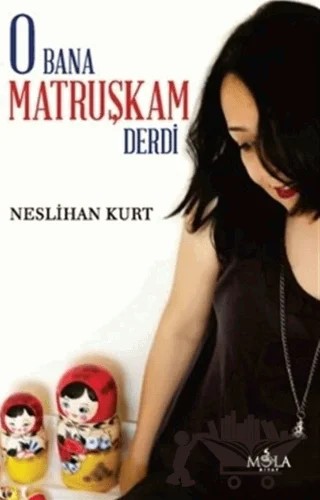 O Bana Matruşkam Derdi – Neslihan Kurt – Mola Kitap kitap kapağı