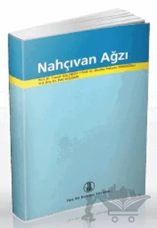 Nahçıvan Ağzı – Ebulfez Kuluyev Amanoğlu, Paki Küçüker, Tuncer Gülensoy – Türk Dil Kurumu Yayınları kitap kapağı