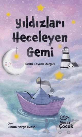 Yıldızları Heceleyen Gemi – Seda Bayrak Durgut – Mecaz Çocuk kitap kapağı