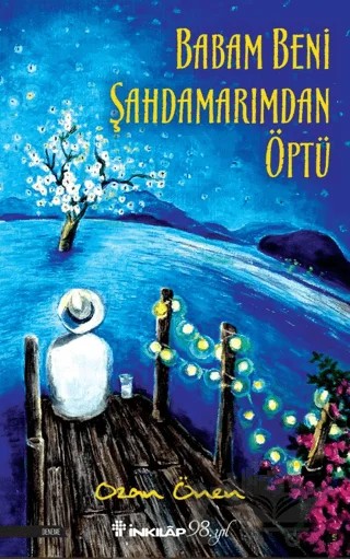 Babam Beni Şahdamarımdan Öptü – Ozan Önen – İnkılap Kitabevi kitap kapağı