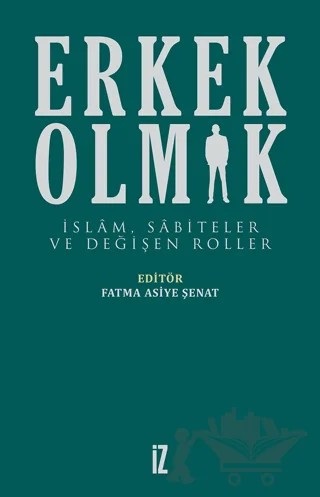 Erkek Olmak – Kolektif – İz Yayıncılık kitap kapağı
