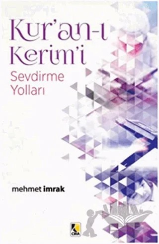 Kur’an-ı Kerim’i Sevdirme Yolları – Mehmet İmrak – Çıra Yayınları kitap kapağı