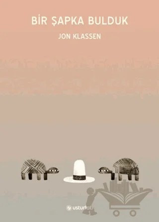 Bir Şapka Bulduk – Jon Klassen – Usturlab Kitap kitap kapağı