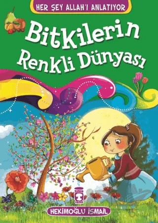 Bitkilerin Renkli Dünyası – Hekimoğlu İsmail – Timaş Gülce Çocuk kitap kapağı