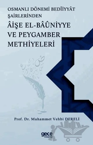 Osmanlı Dönemi Beddiyat Şairlerinden Aişe el Bauniyye ve Peygamber Methiyeleri – Muhammet Vehbi Dereli – Gece Kitaplığı kitap kapağı