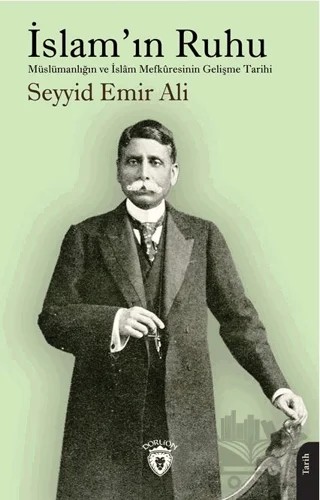 İslam’ın Ruhu – Seyyid Emir Ali – Dorlion Yayınları kitap kapağı