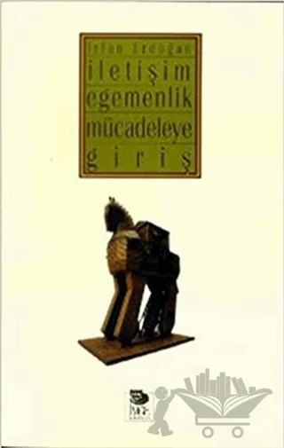 İletişim Egemenlik Mücadeleye Giriş – İrfan Erdoğan – İmge Kitabevi Yayınları kitap kapağı