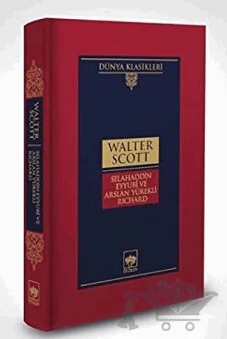 Selahaddin Eyyubi ve Arslan Yürekli Richard – Walter Scott – Ötüken Neşriyat kitap kapağı