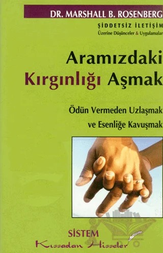 Aramızdaki Kırgınlığı Aşmak – Marshall B. Rosenberg – Sistem Yayıncılık kitap kapağı