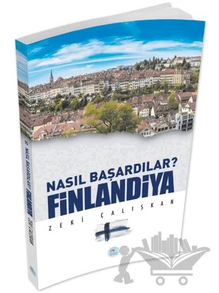 Finlandiya - Nasıl Başardılar? – Zeki Çalışkan – Maviçatı Yayınları kitap kapağı