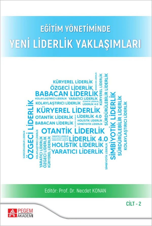 Eğitim Yönetiminde Yeni Liderlik Yaklaşımları Cilt:2 – Eğitim Yönetiminde Yeni Liderlik Yaklaşımları – Pegem Akademi Yayıncılık kitap kapağı