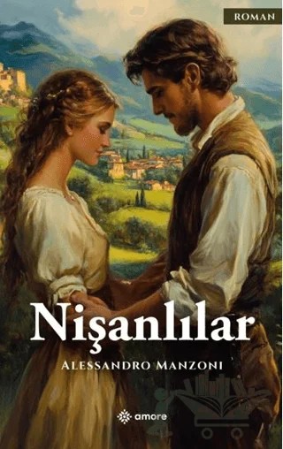 Nişanlılar – Alessandro Manzoni – Amore Yayınevi kitap kapağı