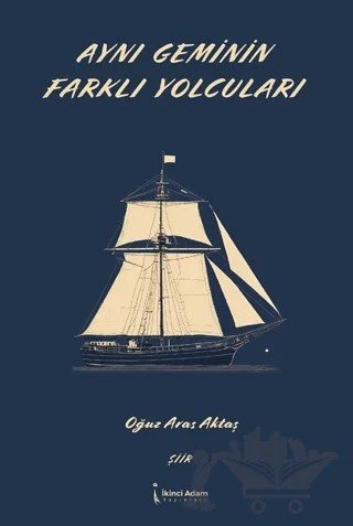 Aynı Geminin Farklı Yolcuları – Oğuz Aras Aktaş – İkinci Adam Yayınları kitap kapağı