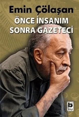 Önce İnsanım Sonra Gazeteci – Emin Çölaşan – Bilgi Yayınevi kitap kapağı