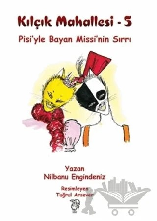 Kılçık Mahallesi 5 - Pisi’yle Bayan Missi’nin Sırrı – Nilbanu Engindeniz – Sis Yayıncılık kitap kapağı