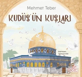 Kudüs’ün Kuşları – Mehmet Teber – Nesil Çocuk Yayınları kitap kapağı