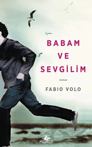 Babam ve Sevgilim – Fabio Volo – Pegasus Yayınları kitap kapağı
