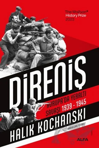 Direniş Avrupa’da Yeraltı Savaşı, 1939-1945 – Halik Kochanski – Alfa Yayınları kitap kapağı