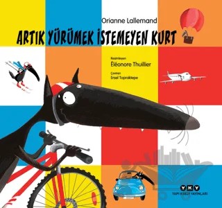 Artık Yürümek İstemeyen Kurt – Orianne Lallemand – Yapı Kredi Yayınları kitap kapağı
