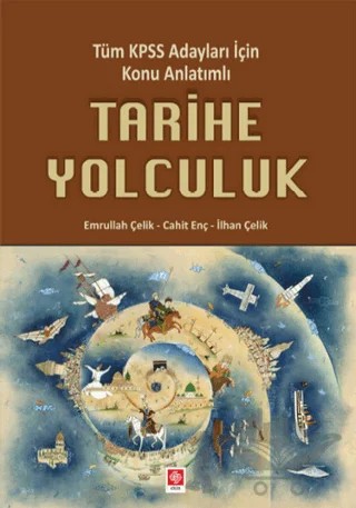 Tüm KPSS Adayları İçin Konu Anlatımlı Tarihe Yolculuk – Cahit Enç, Emrullah Çelik, İlhan Çelik – Ekin Basım Yayın kitap kapağı
