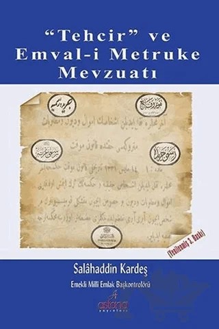 Tehcir ve Emval-i Metruke Mevzuatı – Salahaddin Kardeş – Astana Yayınları kitap kapağı