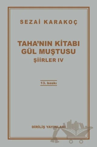 Şiirler 4: Taha'nın Kitabı Gül Muştusu – Sezai Karakoç – Diriliş Yayınları kitap kapağı