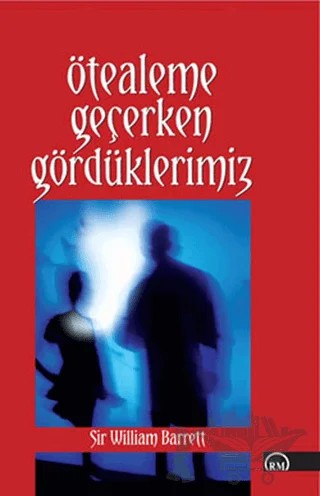 Ötealeme Geçerken Gördüklerimiz – William Barrett – Ruh ve Madde Yayınları kitap kapağı