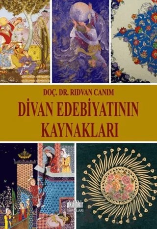 Divan Edebiyatının Kaynakları – Rıdvan Canım – Akıl Fikir Yayınları kitap kapağı