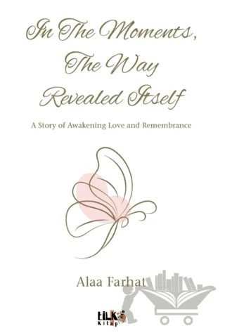 In The Moments, The Way Revealed Itself – Alaa Farhat – Tilki Kitap kitap kapağı