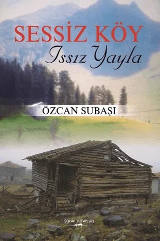 Sessiz Köy - Issız Yayla – Özcan Subaşı – Sokak Kitapları Yayınları kitap kapağı