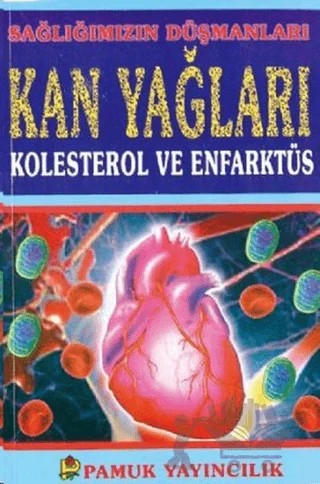 Sağlığımızın Düşmanları Kan Yağları Kolesterol ve Enfarktüs (Sağlık-001) – Abdülvehhab Öztürk – Pamuk Yayıncılık kitap kapağı
