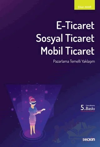 E - Ticaret, Sosyal Ticaret, Mobil Ticaret – Erkan Akar – Seçkin Yayıncılık kitap kapağı