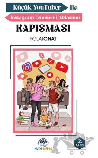 Küçük Youtuber İle Instagram Fenomeni Ablasının Kapışması – Polat Onat – Mavi Nefes Yayınları kitap kapağı