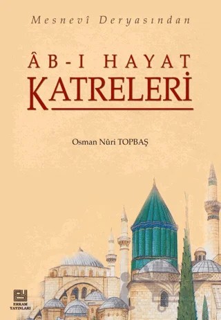 Ab-ı Hayat Katreleri – Osman Nuri Topbaş – Erkam Yayınları kitap kapağı