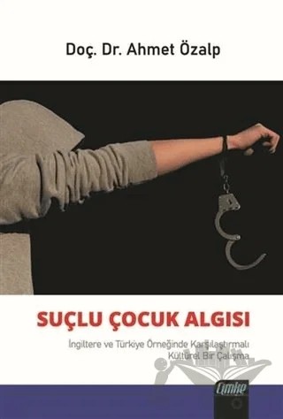 Suçlu Çocuk Algısı – Ahmet Özalp – Çimke Yayınevi kitap kapağı