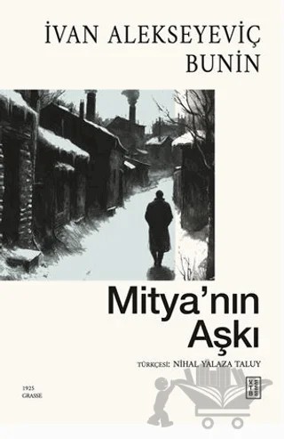 Mitya’nın Aşkı – İvan Alekseyeviç Bunin – Ketebe Yayınları kitap kapağı