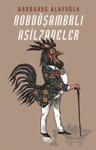 Robdöşambrlı Asilzadeler – Barbaros Alayoğlu – Gece Kitaplığı kitap kapağı