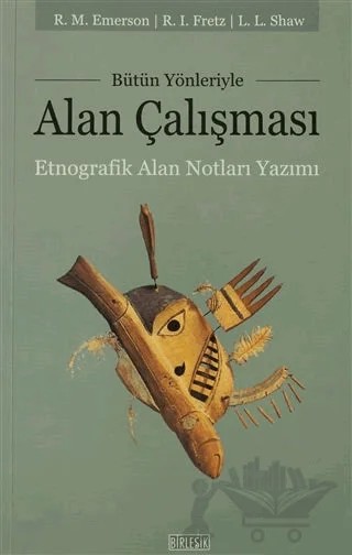 Bütün Yönleriyle Alan Çalışması – Linda L. Shaw, Rachel I. Fretz, Robert M. Emerson – Birleşik Yayınevi kitap kapağı