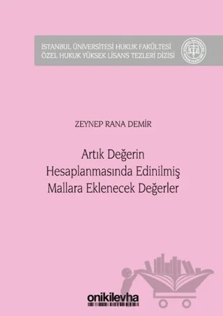 Artık Değerin Hesaplanmasında Edinilmiş Mallara Eklenecek Değerler – Zeynep Rana Demir – On İki Levha Yayınları kitap kapağı