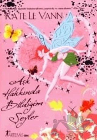 Aşk Hakkında Bildiğim Şeyler – Kate Le Vann – Artemis Yayınları kitap kapağı