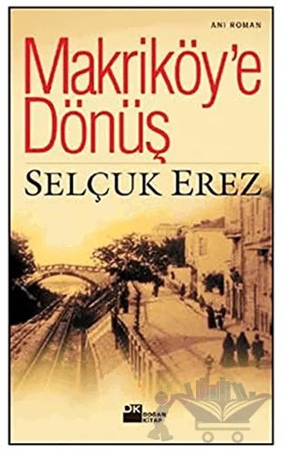 Makriköy’e Dönüş – Selçuk Erez – Doğan Kitap kitap kapağı