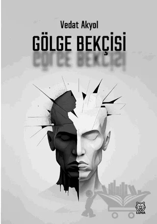 Gölge Bekçisi – Vedat Akyol – Luna Yayınları kitap kapağı