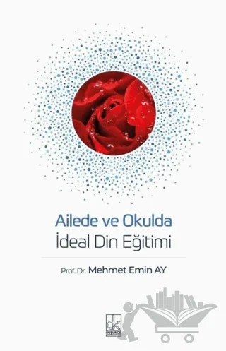 Ailede ve Okulda İdeal Din Eğitimi – Mehmet Emin Ay – Düşünce Kitabevi Yayınları kitap kapağı