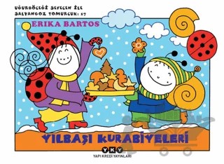 Yılbaşı Kurabiyeleri 17 : Uğurböceği Sevecen ile Salyangoz Tomurcuk – Erika Bartos – Yapı Kredi Yayınları kitap kapağı