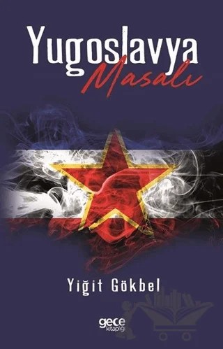 Yugoslavya Masalı – Yiğit Gökbel – Gece Kitaplığı kitap kapağı
