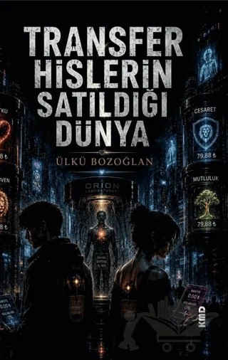Transfer - Hislerin Satıldığı Dünya – Ülkü Bozoğlan – KMD Yayınları kitap kapağı