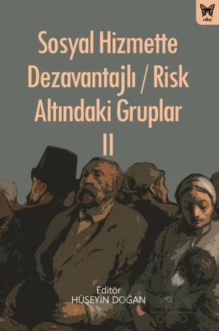 Sosyal Hizmette Dezavantajlı - Risk Altındaki Gruplar II – Hüseyin Doğan – Nika Yayınevi kitap kapağı