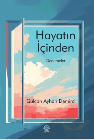 Hayatın İçinden – Gülcan Ayhan Demirci – Luna Yayınları kitap kapağı